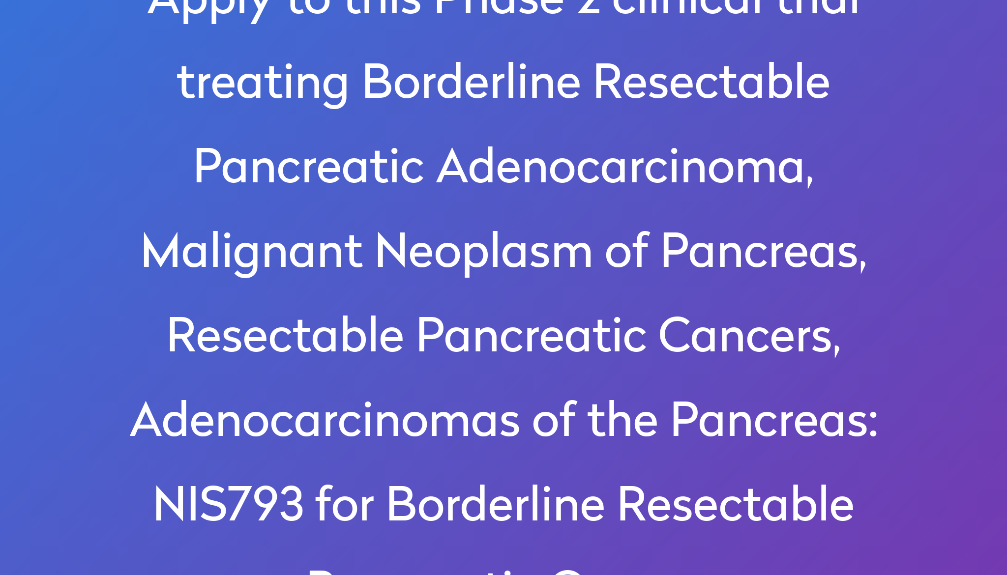 NIS793 For Borderline Resectable Pancreatic Cancer Clinical Trial 2023 ...